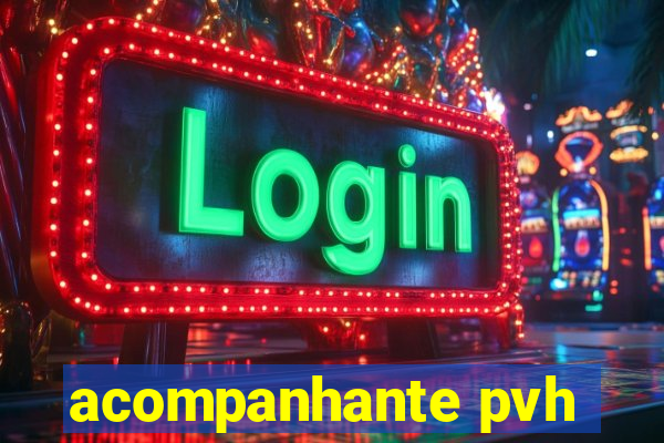 acompanhante pvh